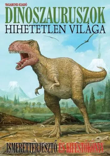 A dinoszauruszok hihetetlen világa Antikvár