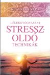 Komlóssy Vera- Lélekgyógyászat - Stresszoldó technikák