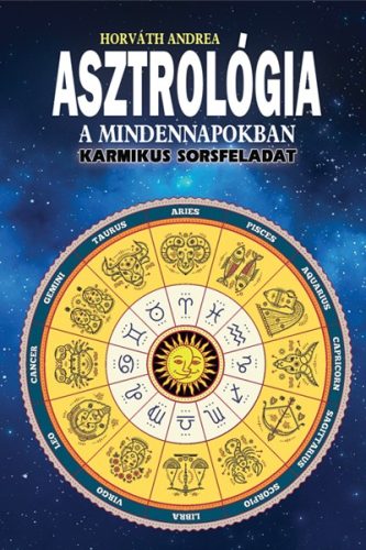 Asztrológia a mindennapokban - Karmikus sorsfeladat Antikvár