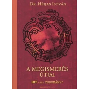 Héjjas István: A megismerés útjai 