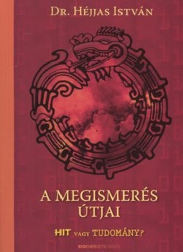 Héjjas István: A megismerés útjai 