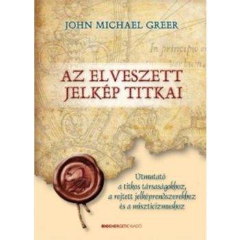 John Michael Greer: Az elveszett jelkép titkai
