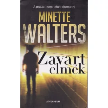 Minette Walters - Zavart ​elmék - Jó állapotú antikvár