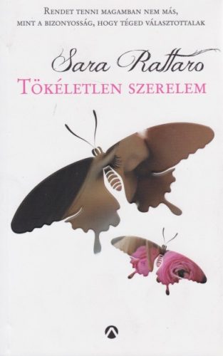 Sara Rattaro - Tökéletlen ​szerelem 