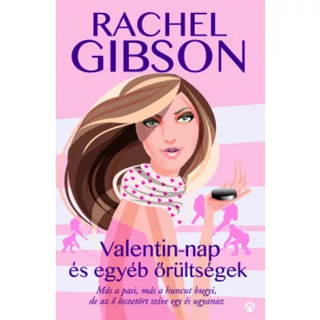 Rachel Gibson Valentin-nap és egyéb őrültségek
