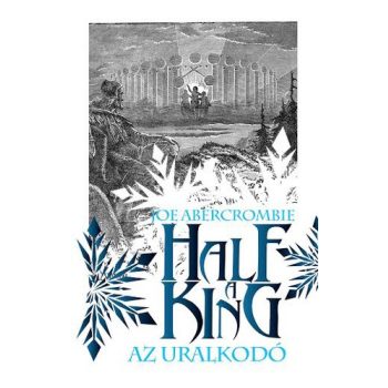   Joe Abercrombie: Half ​a King – Az uralkodó Jó állapotú antikvár