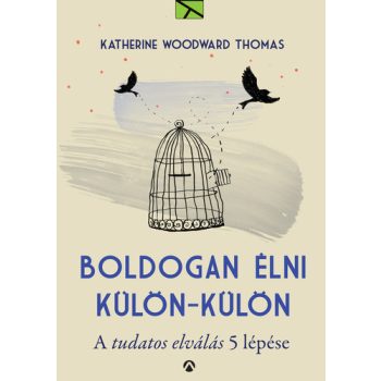 Katherine Woodward Thomas Boldogan élni – külön-külön
