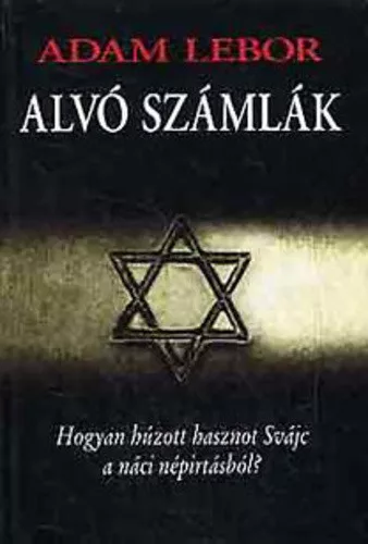 Adam LeBor: Alvó számlák Antikvár hátán kisebb sérülés
