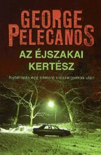 George Pelecanos - Az ​éjszakai kertész