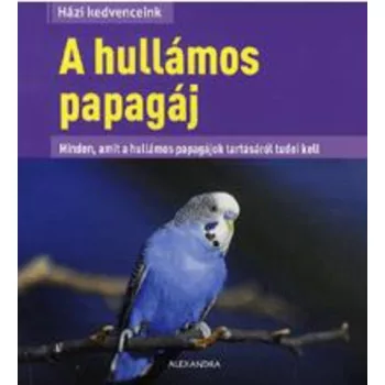 Axel Gutjahr A hullámos papagáj Jó állapotú antikvár