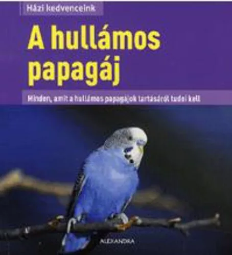 Axel Gutjahr A hullámos papagáj Jó állapotú antikvár