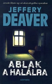 Ablak a halálra - Jeffery Deaver Jó állapotú antikvár