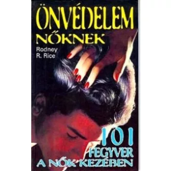 Rodney R. Rice: Önvédelem nőknek Antikvár