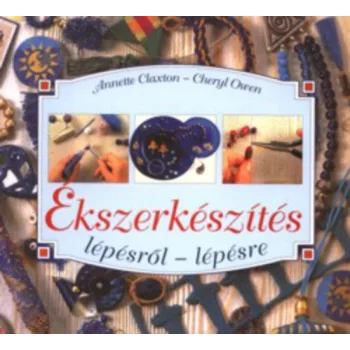   Anette Claxton · Cheryl Owen:  Ékszerkészítés lépésről-lépésre