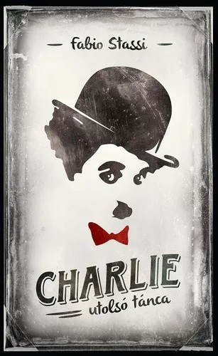 Fabio Stassi: Charlie ​utolsó tánca Antikvár