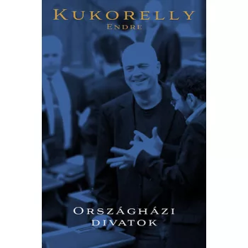 Kukorelly Endre: Országházi divatok Antikvár