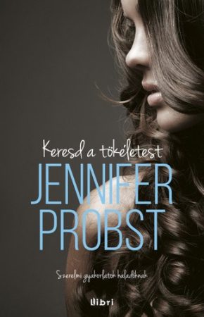Jannifer Probst: Keresd ​a tökéletest 