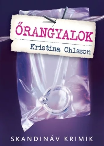 Kristina Ohlsson Őrangyalok Jó állapotú antikvár