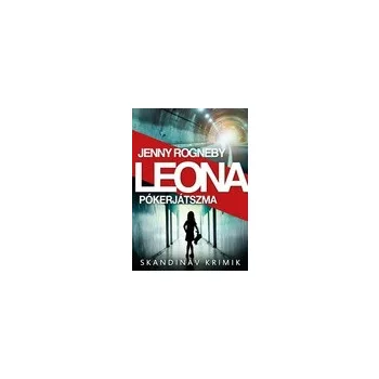 Rogneby Jenny : Leona - Pókerjátszma 