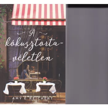 Amy E. Reichert: A kókusztorta-véletlen