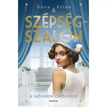 Nora Elias: A nővérek öröksége (A szépségszalon 1.) 