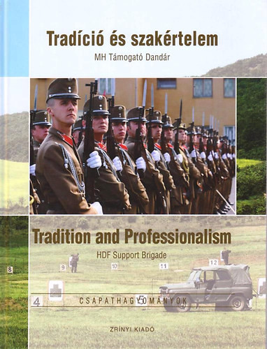Vermes Judit (szerk.): Tradíció és szakértelem - MH Támogató Dandár Jó állapotú szépséghibás