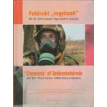   Kovács Attila (szerk.): Fehérvári "vegyészek" / 'Chemists' of Székesfehérvár Jó állapotú szépséghibás