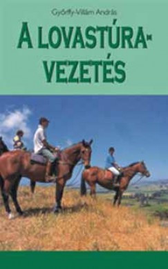 Győrffy-Villám András A lovastúra vezetés Antikvár