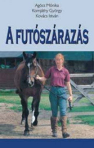 Agócs Mónika · Komjáthy György · Kovács István A ​futószárazás szépséghibás