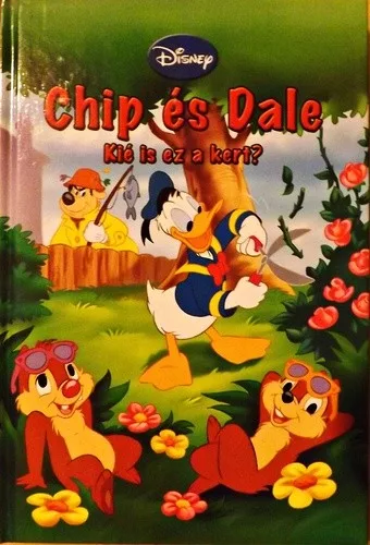 Walt ​Disney: CHIP ÉS DALE Kié is ez a kert? Antikvár