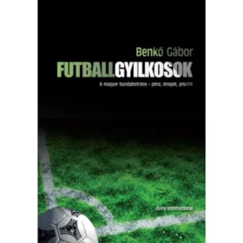 Benkő Gábor: Futballgyilkosok Jó állapotú antikvár