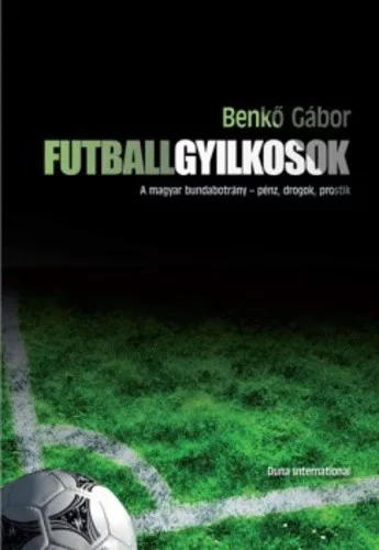 Benkő Gábor: Futballgyilkosok Jó állapotú antikvár
