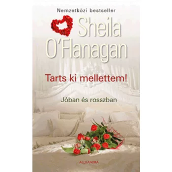   Sheila O'Flanagan: Tarts ki mellettem ! Jó állapotú szépséghibás sárgult lapélek