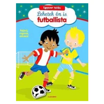   Egyszer talán lehetek én is futballista - Rajzolj, ragassz, színezz!