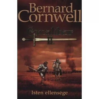   Bernard Cornwell: Excalibur II. - Isten ellensége (antikvár)