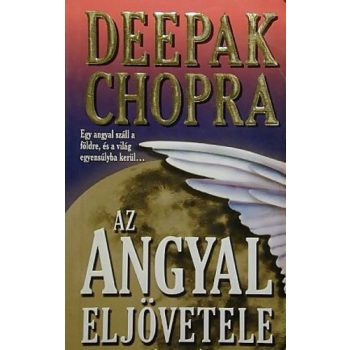 Deepak Chopra: Az angyal eljövetele Antikvár