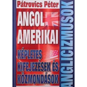 Pátrovics Péter: Anglicizmusok Antikvár
