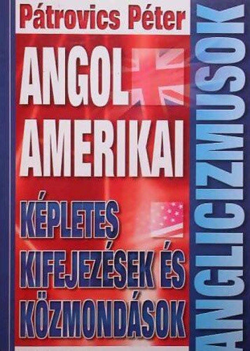 Pátrovics Péter: Anglicizmusok Antikvár
