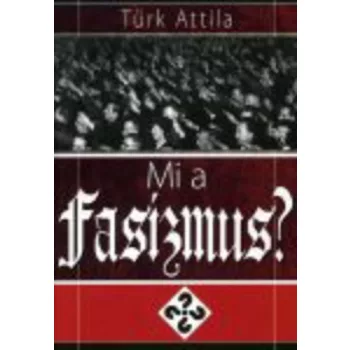 Türk Attila: Mi a fasizmus? Szépséghibás