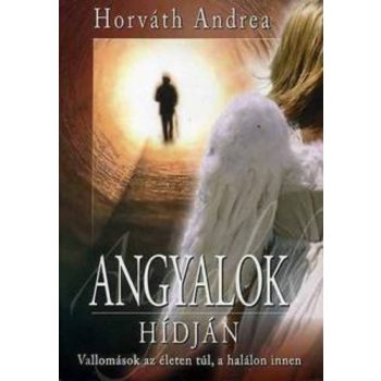 Horváth Andrea - Angyalok hídján Jó állapotú antikvár
