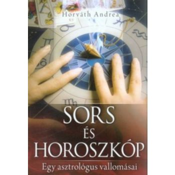   Horváth Andrea: Sors és horoszkóp - Egy asztrológus vallomásai ANTIKVÁR