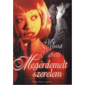Melissa Moretti: Megérdemelt szerelem Antikvár