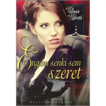 Melissa Moretti: Engem senki sem szeret Antikvár