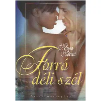 Melissa Moretti: Forró déli szél Antikvár