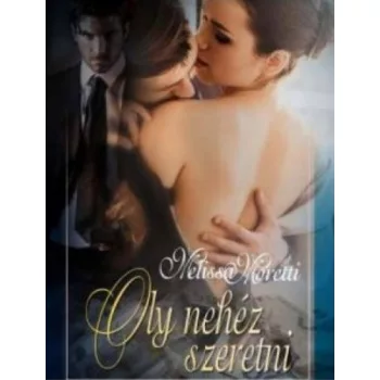 Melissa Moretti: Oly ​nehéz szeretni 