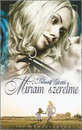 Melissa Moretti: Miriam Szerelme