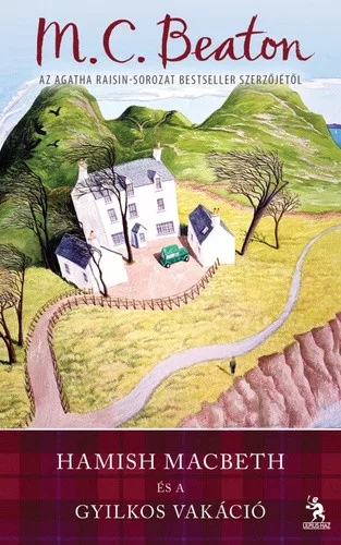 M. C. Beaton: Hamish Macbeth és a gyilkos vakáció (Hamish Macbeth 6.)