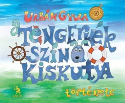 Urbán Gyula: A tengerkék színű kiskutya története 