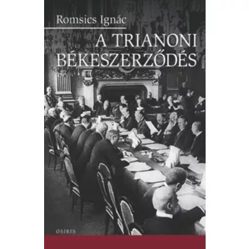 Romsics Ignác: A trianoni békeszerződés Antikvár