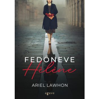 Ariel Lawhon: Fedőneve ​Hélène - igaz történet